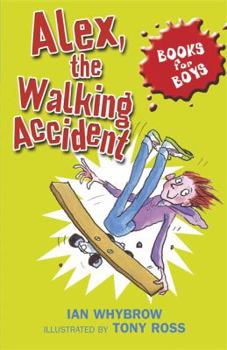 Alex, the Walking Accident (Books for Boys) - Book  of the Books For Boys