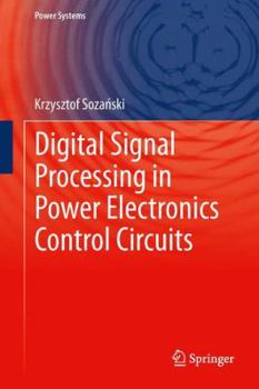 Hardcover Digital Signal Processing in Power Electronics Control Circuits Book
