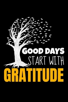 Paperback Good Days Start With Gratitude: A 52 Week Guide To Cultivate An Attitude Of Gratitude Journal: Positive Diary For Inspiration & Motivation Book