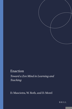 Paperback Enaction: Toward a Zen Mind in Learning and Teaching Book