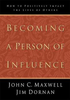 Hardcover Becoming a Person of Influence: How to Positively Impact the Lives of Others Book