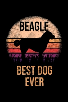 Beagle best dog ever: Beagle For Dog Lovers Cute Dog Journal/Notebook Blank Lined Ruled 6x9 100 Pages