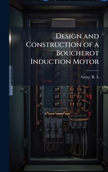 Hardcover Design and Construction of a Boucherot Induction Motor Book