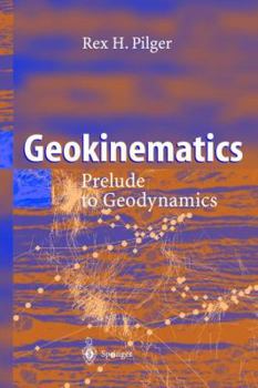 Hardcover Geokinematics: Prelude to Geodynamics Book