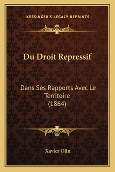 Paperback Du Droit Repressif: Dans Ses Rapports Avec Le Territoire (1864) [French] Book
