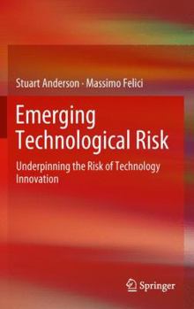 Hardcover Emerging Technological Risk: Underpinning the Risk of Technology Innovation Book