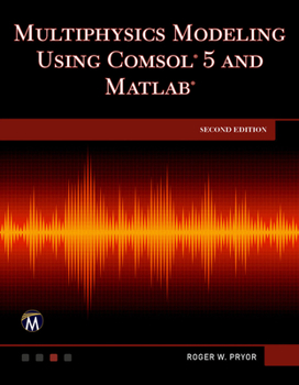 Hardcover Multiphysics Modeling Using Comsol 5 and MATLAB Book