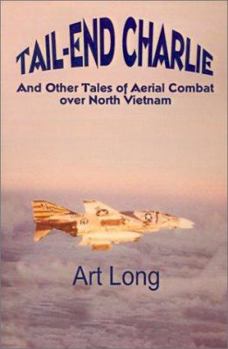 Paperback Tail-End Charlie: And Other Tales of Aerial Combat Over North Vietnam Book