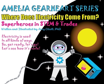 Hardcover Amelia Gearheart Series: Where Does Electricity Come From? Book