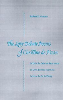 The Love Debate Poems of Christine De Pizan