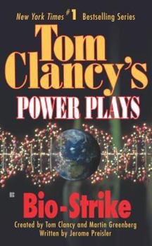 Tom Clancy's Power Plays: Bio-Strike - Book #4 of the Tom Clancy's Power Plays