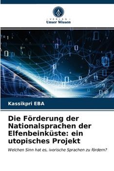 Paperback Die Förderung der Nationalsprachen der Elfenbeinküste: ein utopisches Projekt [German] Book