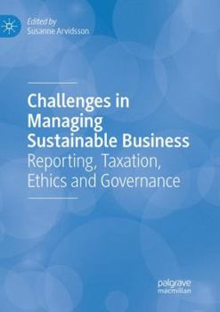 Challenges in Managing Sustainable Business: Reporting, Taxation, Ethics and Governance
