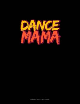 Paperback Dance Mama: Cornell Notes Notebook Book