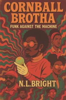 Paperback Cornball Brotha: Funk Against The Machine Book