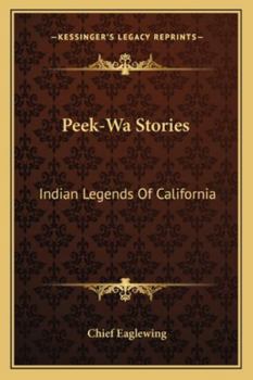 Paperback Peek-Wa Stories: Indian Legends Of California Book