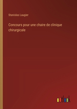Paperback Concours pour une chaire de clinique chirurgicale [French] Book
