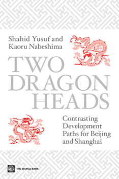 Paperback Two Dragon Heads: Contrasting Development Paths for Beijing and Shanghai Book