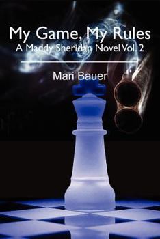 Paperback My Game, My Rules: A Maddy Sheridan Novel Book