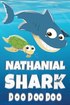 Nathanial: Nathanial Shark Doo Doo Doo Notebook Journal For Drawing or Sketching Writing Taking Notes, Custom Gift With The Boys Name Nathanial