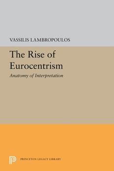 Paperback The Rise of Eurocentrism: Anatomy of Interpretation Book