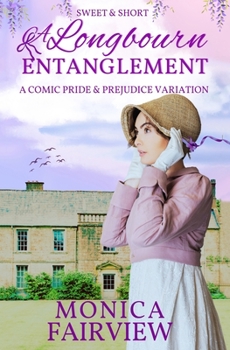 Paperback A Longbourn Entanglement: A Short and Sweet Pride and Prejudice Variation Book