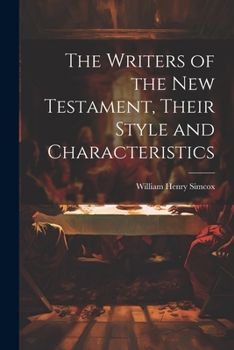 Paperback The Writers of the New Testament, Their Style and Characteristics Book
