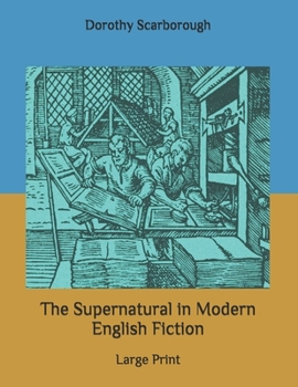 The Supernatural in Modern English Fiction: Large Print