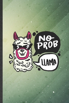 No Prob Llama: Llama Blank Lined Notebook Write Record. Practical Dad Mom Anniversary Gift, Fashionable Funny Creative Writing Logbook, Vintage Retro 6X9 110 Page