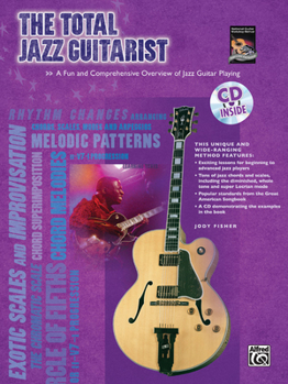 Paperback The Total Jazz Guitarist: A Fun and Comprehensive Overview of Jazz Guitar Playing , Book & Online Audio (The Total Guitarist) Book