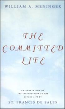 Paperback Committed Life: An Adaptation of The Introduction to the Devout Life by St. Francis de Sales Book