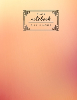 Paperback Plain Notebook 8.5 x 11 Inches: Unruled- Unlined-Plain Notebook Book