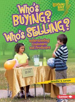 Who's Buying? Who's Selling? - Book  of the Lightning Bolt Books™ ~ Exploring Economics