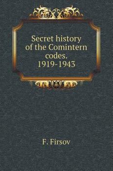 Hardcover Secret history of the Comintern codes. 1919-1943 [Russian] Book
