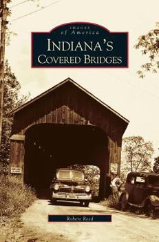 Indiana's Covered Bridges - Book  of the Images of America: Indiana