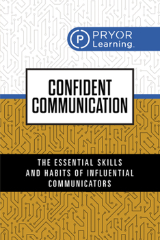 Paperback Confident Communication: The Essential Skills and Habits of Influential Communicators Book