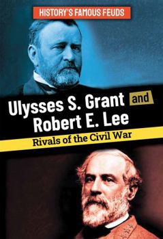 Library Binding Ulysses S. Grant and Robert E. Lee: Rivals of the Civil War Book