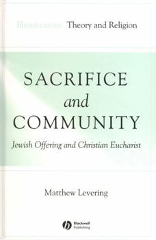 Paperback Sacrifice and Community: Jewish Offering and Christian Eucharist Book