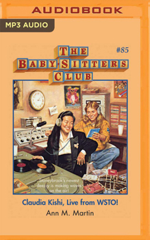 Claudia Kishi, Live From WSTO! (The Baby-Sitters Club, #85) - Book #85 of the Baby-Sitters Club