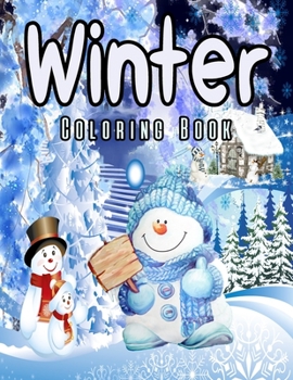 Winter Coloring Book: Great Gift for Girls, Toddlers, Preschoolers. Challenge and stimulate your kids with this fantastic Winter Coloring Book!
