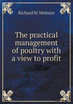 Paperback The Practical Management of Poultry with a View to Profit Book