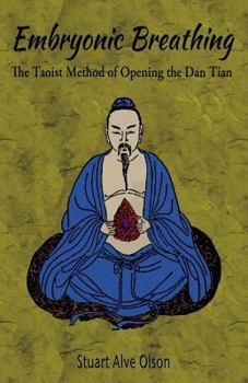 Paperback Embryonic Breathing: The Taoist Method of Opening the Dan Tian Book