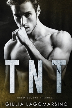 TNT: A Reed Security Romance - Book #23 of the Reed Security