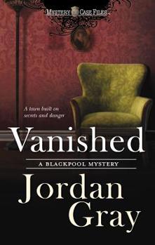 Vanished - Book #2 of the Blackpool Mystery