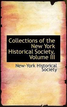 Paperback Collections of the New York Historical Society, Volume III Book
