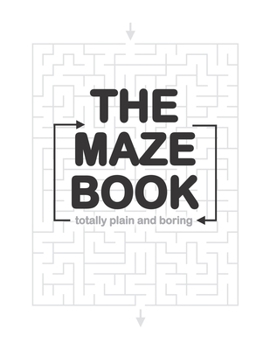 Paperback The Totally Plain and Boring Maze Book