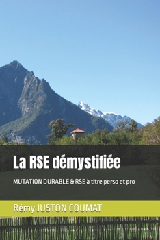 La RSE démystifiée: MUTATION DURABLE & RSE à titre perso et pro (RSE.FR)