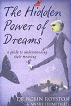 Paperback The Hidden Power of Dreams: A Guide To Understanding Their Meaning Book