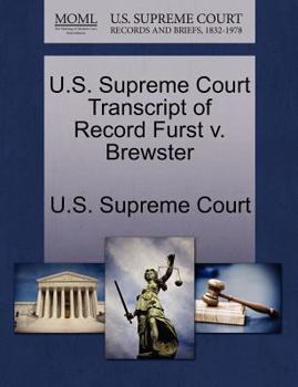 Paperback U.S. Supreme Court Transcript of Record Furst V. Brewster Book