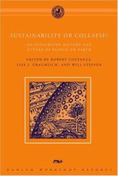 Hardcover Sustainability or Collapse?: An Integrated History And Future of People on Earth (Dahlem Workshop Reports) Book